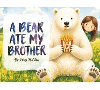 A Bear Ate My Brother: Now with bonus color illustrations!