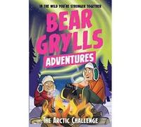A Bear Grylls Adventure 11: The Arctic Challenge - [Version Originale] Inconnu (Auteur)