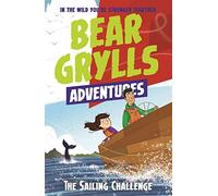 A Bear Grylls Adventure 12: The Sailing Challenge - [Version Originale] Inconnu (Auteur)