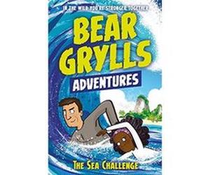 A Bear Grylls Adventure 4: The Sea Challenge: by bestselling author and Chief Scout Bear Grylls - [Livre en VO] Bear Grylls, Emma Mccann (Auteur)