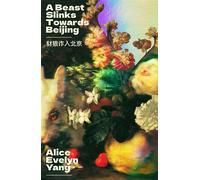 A Beast Slinks Towards Beijing - Alice Evelyn Yang - Dead Ink Ebook - ebook (ePub) - Livre