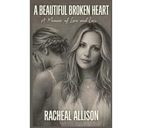 A BEAUTIFUL BROKEN SAD HEART AND EYES: A Memoir of Love and Loss