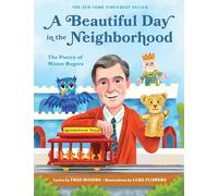 A Beautiful Day in the Neighborhood: The Poetry of Mister Rogers