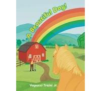 A Beautiful Day! Paperback Book By Vespucci Traini Jr.