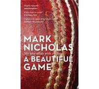 A Beautiful Game by Mark Nicholas Mark Nicholas, (Auteur)