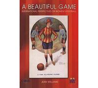 A Beautiful Game: International Perspectives On Women's Football