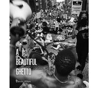 A Beautiful Ghetto by Devin Allen Devin Allen (Auteur)