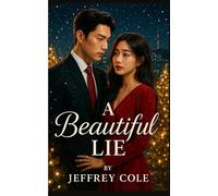 A Beautiful Lie: A Cold CEO, a Fake Marriage, and a Christmas That Changes Everything
