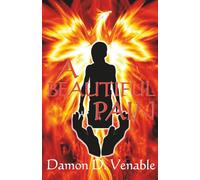 A Beautiful Pain: The Story of a Violent Juvenile Offender Sentenced to Life in Prison at 16 and His Transformation into a Community Advocate