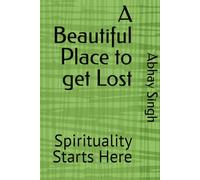 A Beautiful Place to get Lost: Spirituality Starts Here