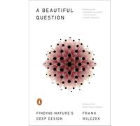 A Beautiful Question: Finding Nature's Deep Design