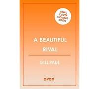 A Beautiful Rival - Gill Paul - HarperCollins Publishers - Livre en Anglais - Paperback Gill PaulGill Paul (Auteur)