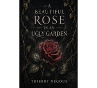 A Beautiful Rose In An Ugly Garden