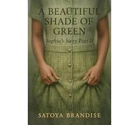 A Beautiful Shade of Green: Sophia's Story Part II
