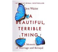 A Beautiful, Terrible Thing