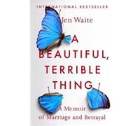 A Beautiful Terrible Thing by Jen Waite Inconnu (Auteur)
