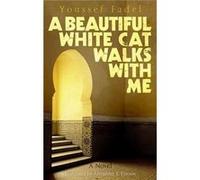 A Beautiful White Cat Walks With Me Youssef Fadel, Alexander Elinson (Auteur)