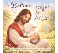A Bedtime Prayer for Amari (Male Edition): A Calming Bedtime Prayer for Little Hearts