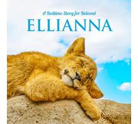 A Bedtime Story for Beloved Ellianna: Personalized Picture Book & Sleep Story for Babies, Toddlers, Kids, Girls, Boys (Newborn Baby to 8 Years)