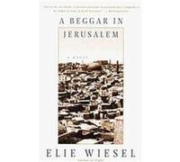A Begger in Jerusalem Elie Wiesel (Auteur)