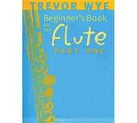 A Beginners Book For The Flute Part 1 by Trevor Wye Trevor Wye (Auteur)