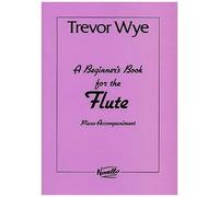 A Beginner's Book For The Flute: Piano Accompaniments Parts 1 And 2
