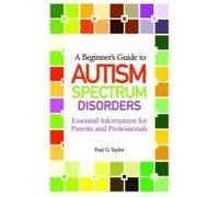 A Beginner's Guide To Autism Spectrum Disorders