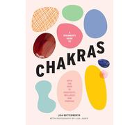 A Beginner's Guide to Chakras: Open the Path to Positivity, Wellness and Purpose