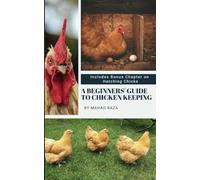 A Beginners' Guide to Chicken Keeping