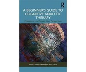 A Beginners Guide to Cognitive Analytic Therapy by Jayne Finch Jayne Finch (Auteur)