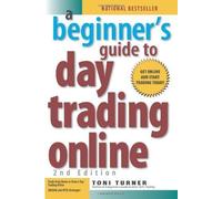 [[A Beginner's Guide To Day Trading Online 2nd Edition]] [By: Turner, Toni] [January, 2007]