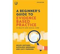 A Beginners Guide to EvidenceBased Practice in Health and Social Care 4e - Lucy Parsons - Open University Press - Livre en Anglais - Paperback Lucy ParsonsLucy Parsons (Auteur)