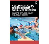 A Beginner's Guide to Experiments in Consumer Research