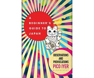 A Beginner's Guide to Japan: Observations and Provocations