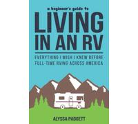 A Beginner's Guide to Living in an RV: Everything I Wish I Knew Before Full-Time RVing Across America