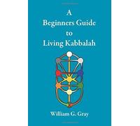 A Beginners Guide to Living Kabbalah