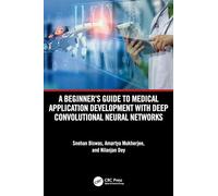 A Beginner's Guide to Medical Application Development with Deep Convolutional Neural Networks