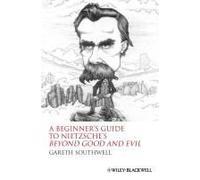 A Beginner's Guide To Nietzsche's Beyond Good And Evil