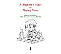 A Beginners Guide to Playing Chess