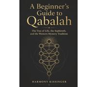A Beginner's Guide to Qabalah: The Tree of Life, the Sephiroth, and the Western Mystery Tradition