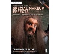 A Beginner's Guide To Special Makeup Effects, Volume 2