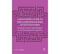 A Beginner's Guide To The Later Philosophy Of Wittgenstein