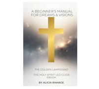A Beginner's Manual for Dreams and Visions