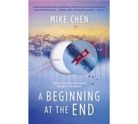 A Beginning at the End by Mike Chen Mike Chen (Auteur)