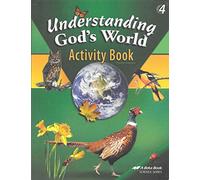 A Beka Book Understanding God's World Fourth Edition (Understanding God's World)