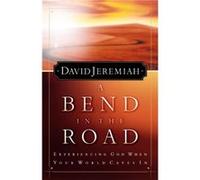 A Bend in the Road by Dr. David Jeremiah David Jeremiah (Auteur)