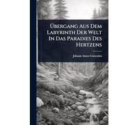 Ã bergang Aus Dem Labyrinth Der Welt In Das Paradies Des Hertzens