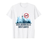 À Berlin, Nous Pouvons Tout Faire sauf l'aéroport T-Shirt