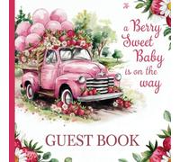 A Berry Sweet Baby is on the Way: Gorgeous Baby Shower & Gender Reveal Party Strawberry Themed Guestbook With Gift Tracker and Photo Album