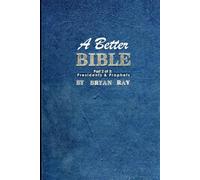 A Better Bible: Part 2 of 3: Presidents & Prophets